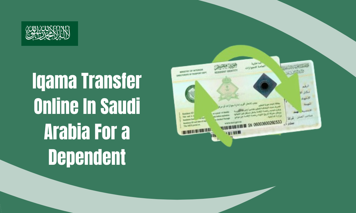 Iqama Transfer Online In Saudi Arabia For a Dependent