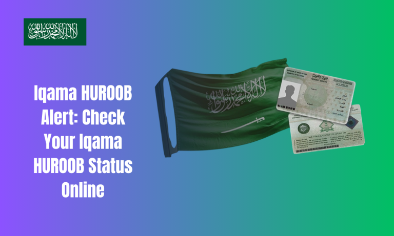 Iqama HUROOB Alert: Check Your Iqama HUROOB Status Online