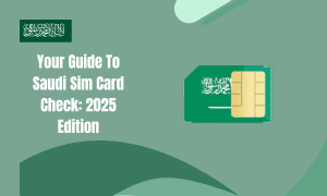 Your Guide To Saudi Sim Card Check