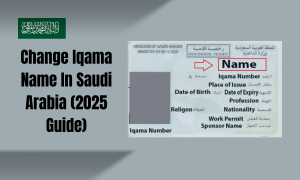 Change Iqama Name In Saudi Arabia (2025 Guide)